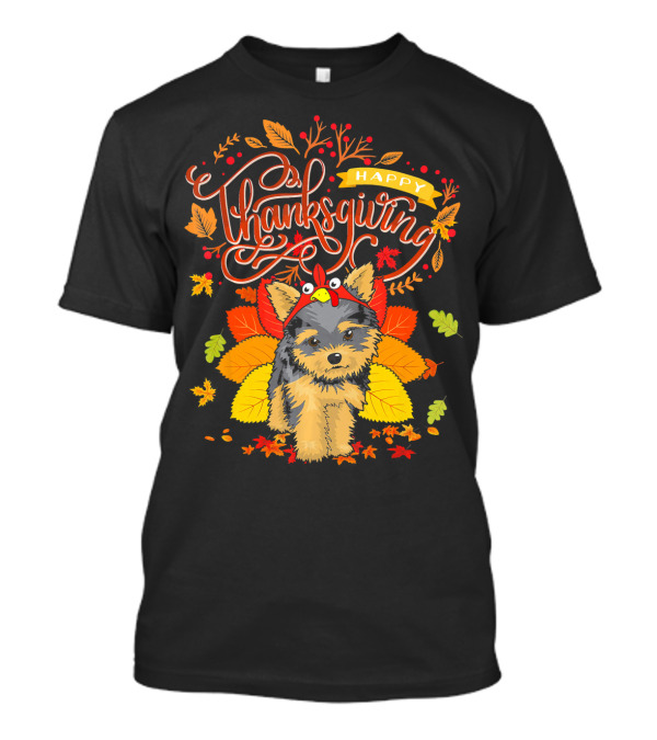 Yorkie In Turkey Hat With Happy Thanksgiving Fall Leaves T-Shirt