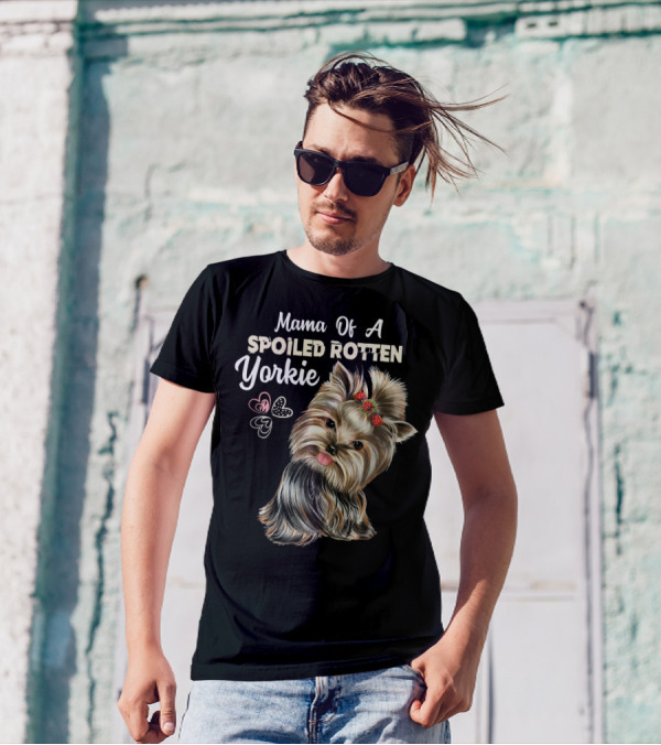 Mama Of A Spoiled Rotten Yorkie T-Shirt