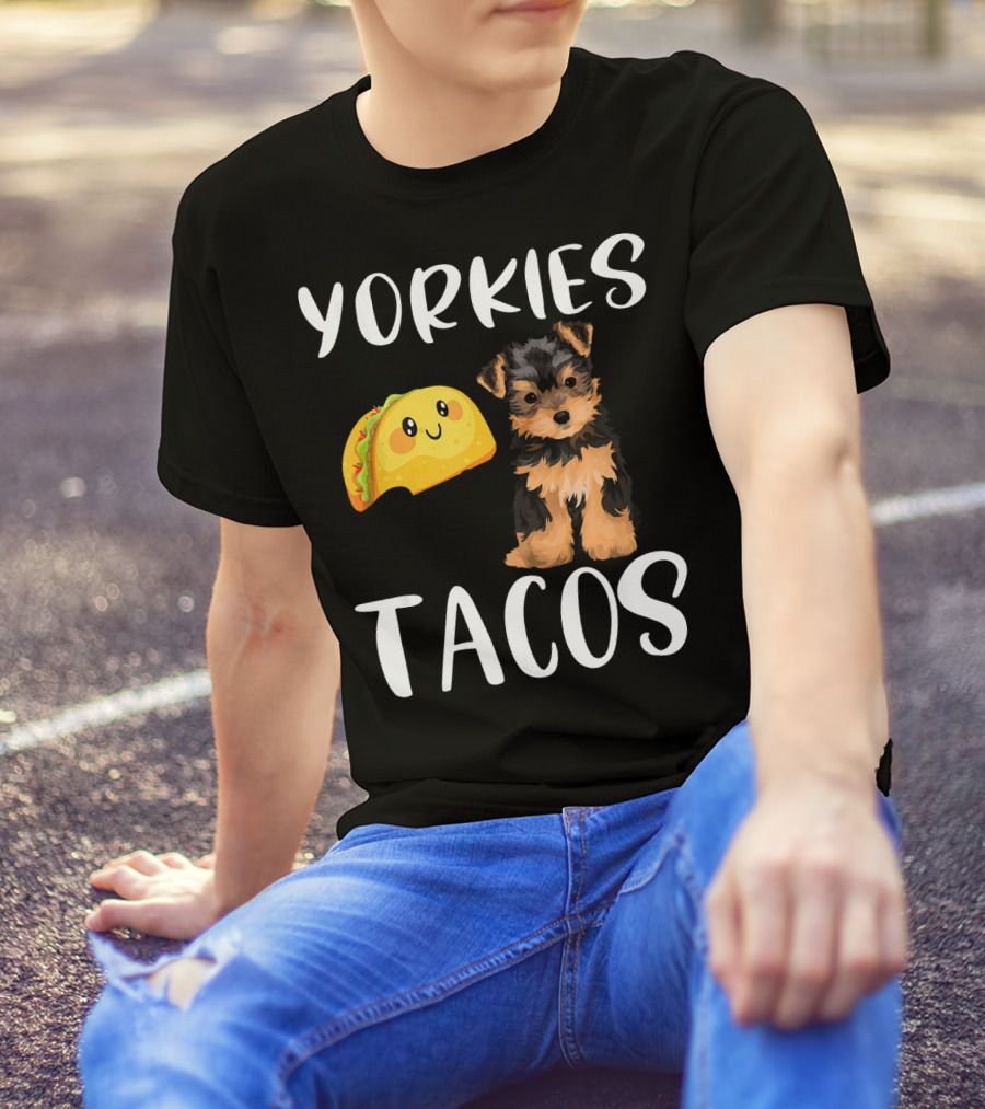 Yorkies And Tacos Funny Yorkshire Terrier T-Shirt