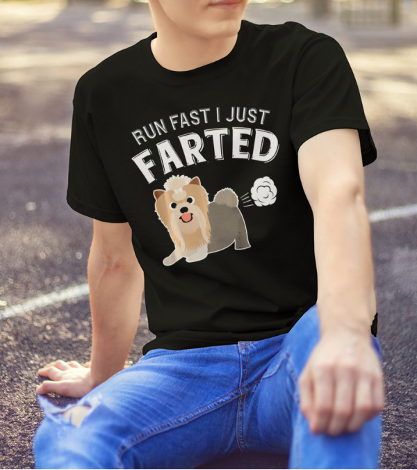 RUN FAST I JUST FARTED Yorkshire Terrier T-Shirt