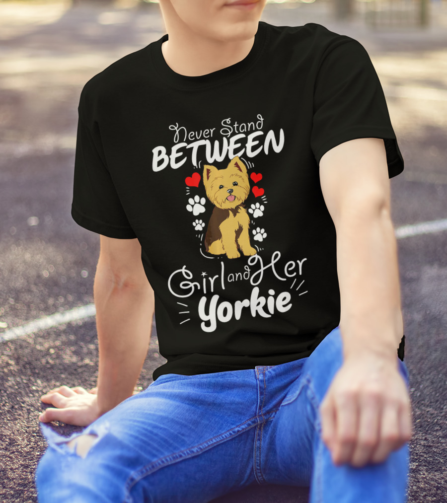 Never Stand Between Girl And Her Yorkie T-Shirt