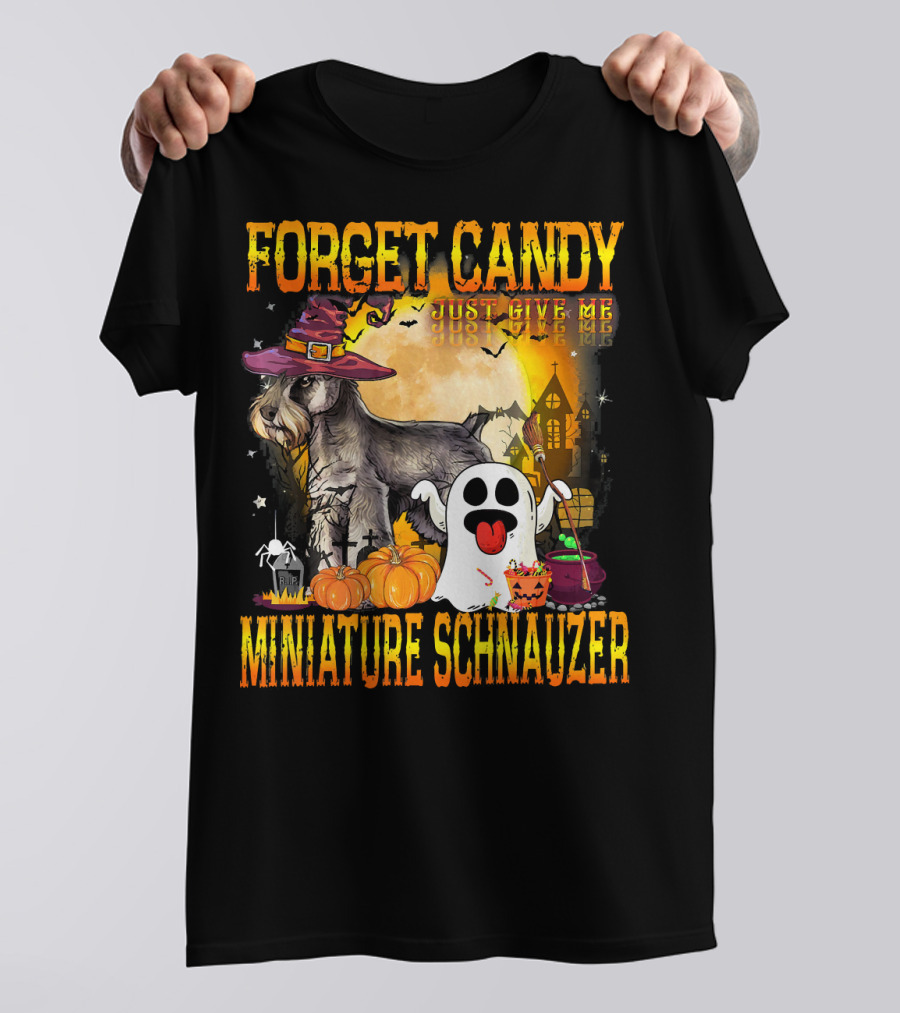 Forget Candy Just Give Me Miniature Schnauzer Halloween Ghost Pumpkin Scene T-Shirt
