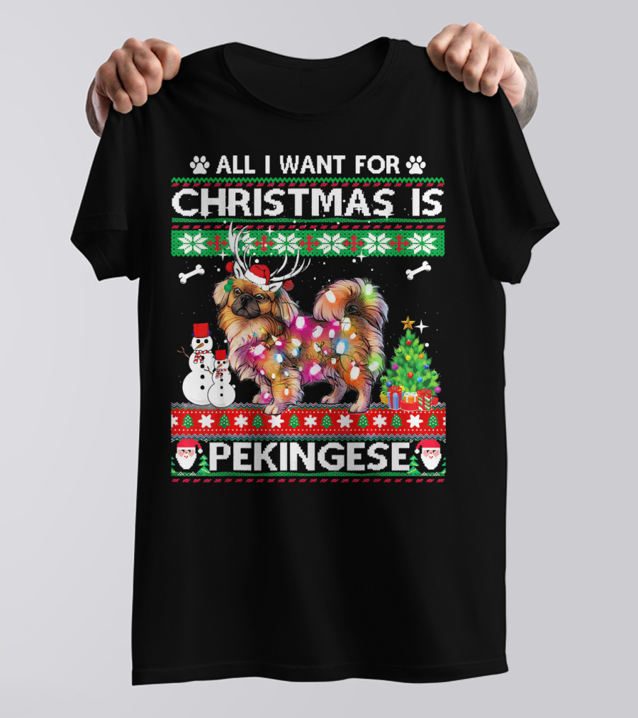 All I Want For Christmas Is Pekingese Dog With Santa Hat And Snowman T-Shirt