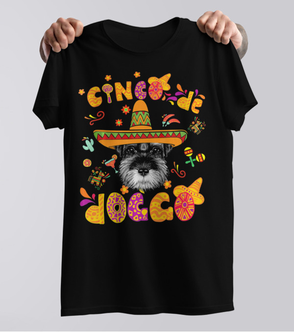 Cinco De Doggo Miniature Schnauzer Sombrero Fiesta T-Shirt