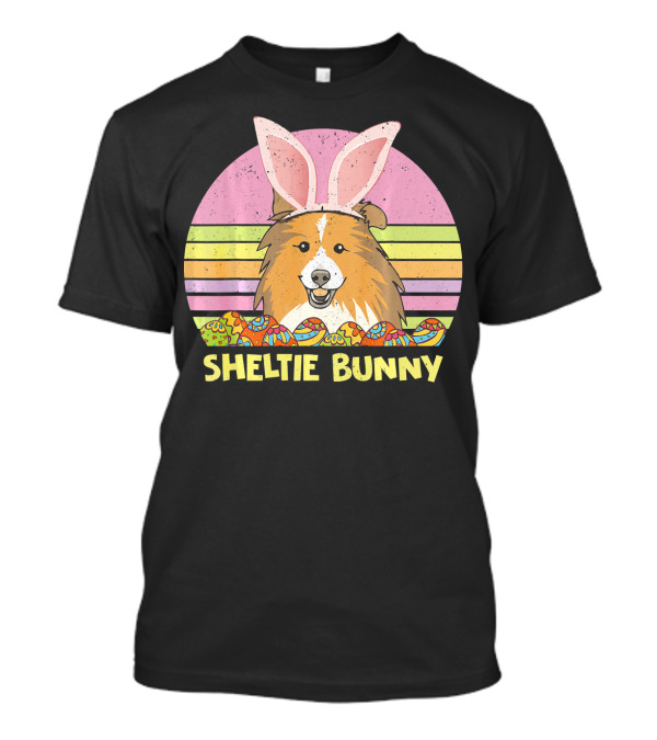 Sheltie Bunny Dog Lover Easter Eggs T-Shirt