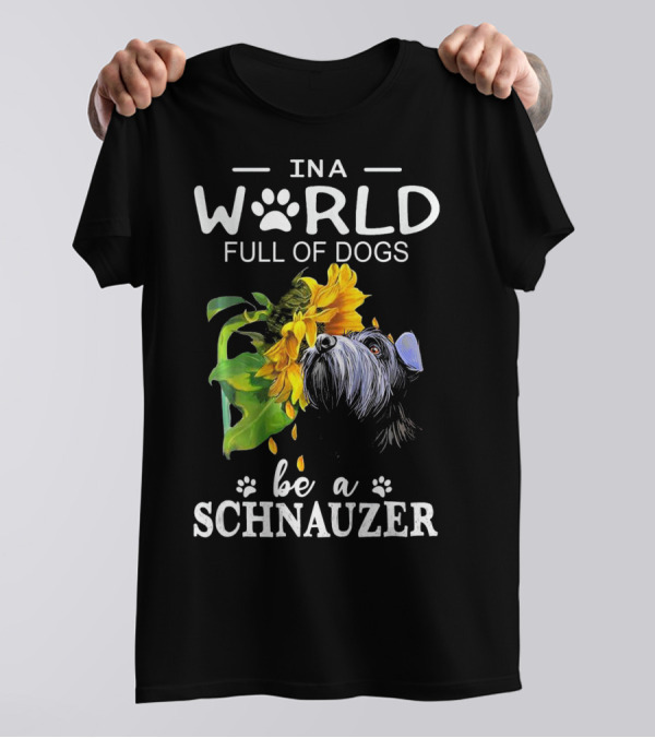 INA World Full Of Dogs Be A Schnauzer T-Shirt