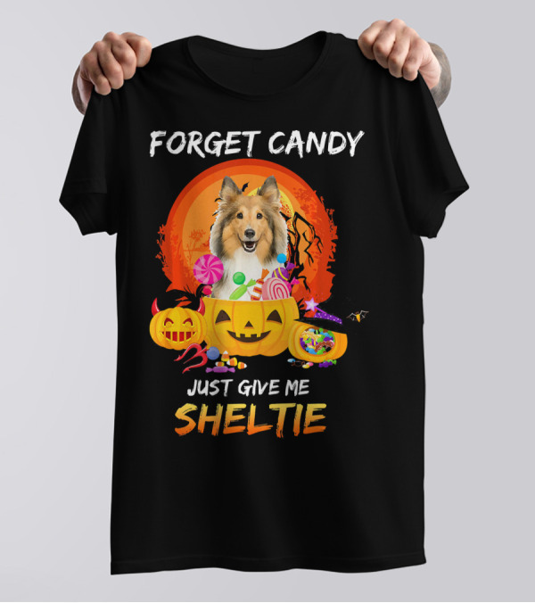 Forget Candy Just Give Me Sheltie Halloween Pumpkins And Candy T-Shirt