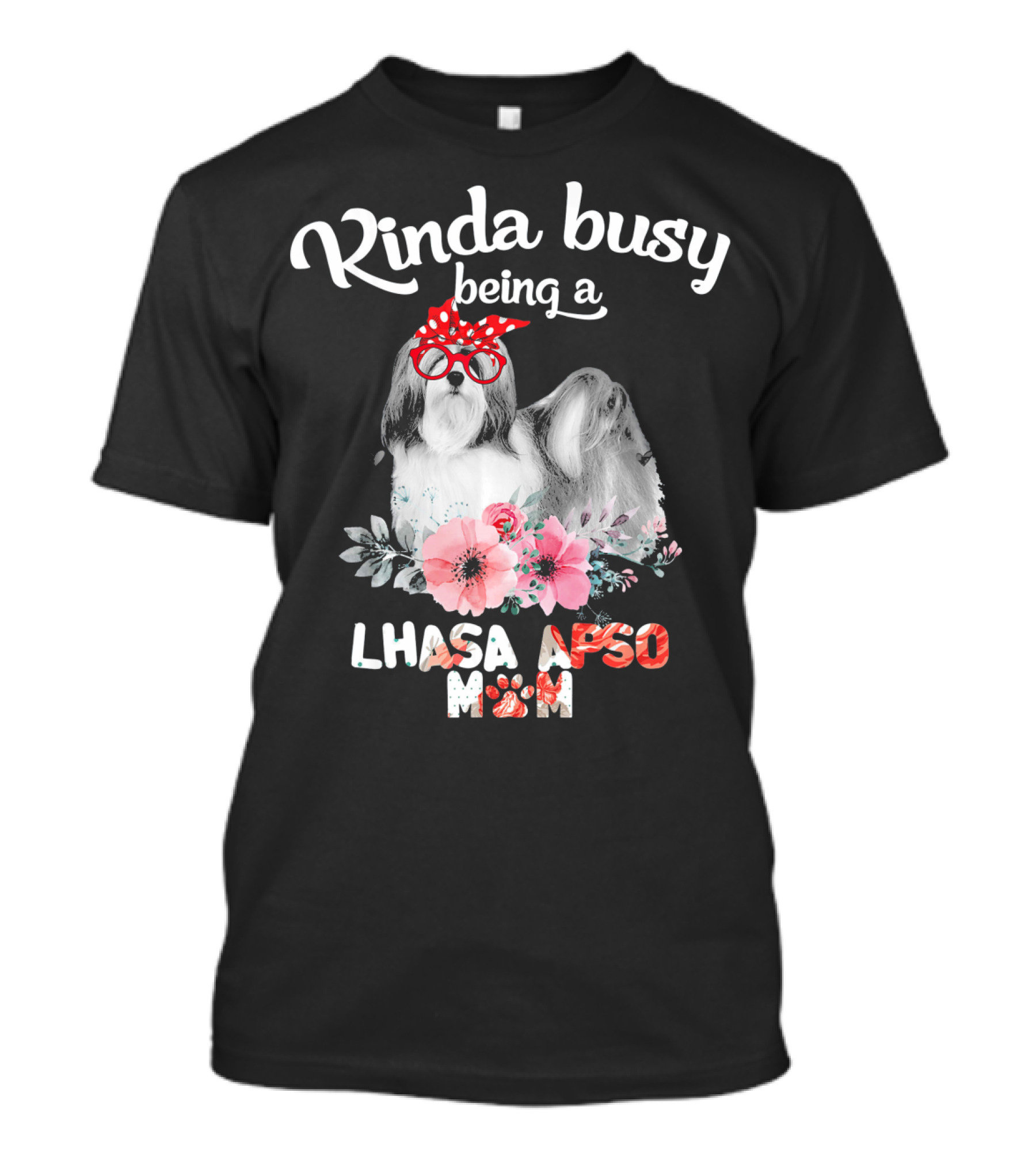 Kinda Busy Being A Lhasa Apso Mom T-Shirt