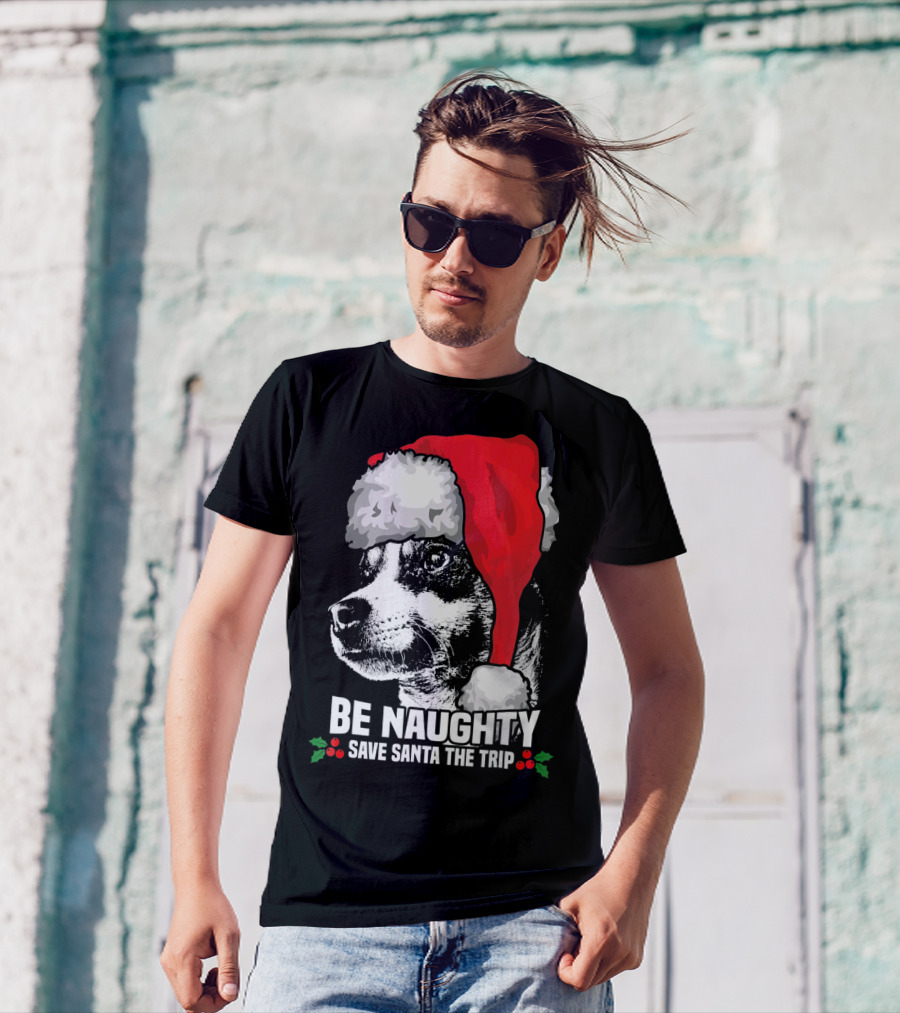Be Naughty Save Santa The Trip Rat Terrier Santa Hat Holiday Humor T-Shirt
