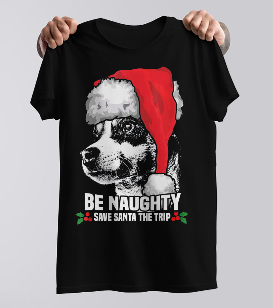 Be Naughty Save Santa The Trip Rat Terrier Santa Hat Holiday Humor T-Shirt