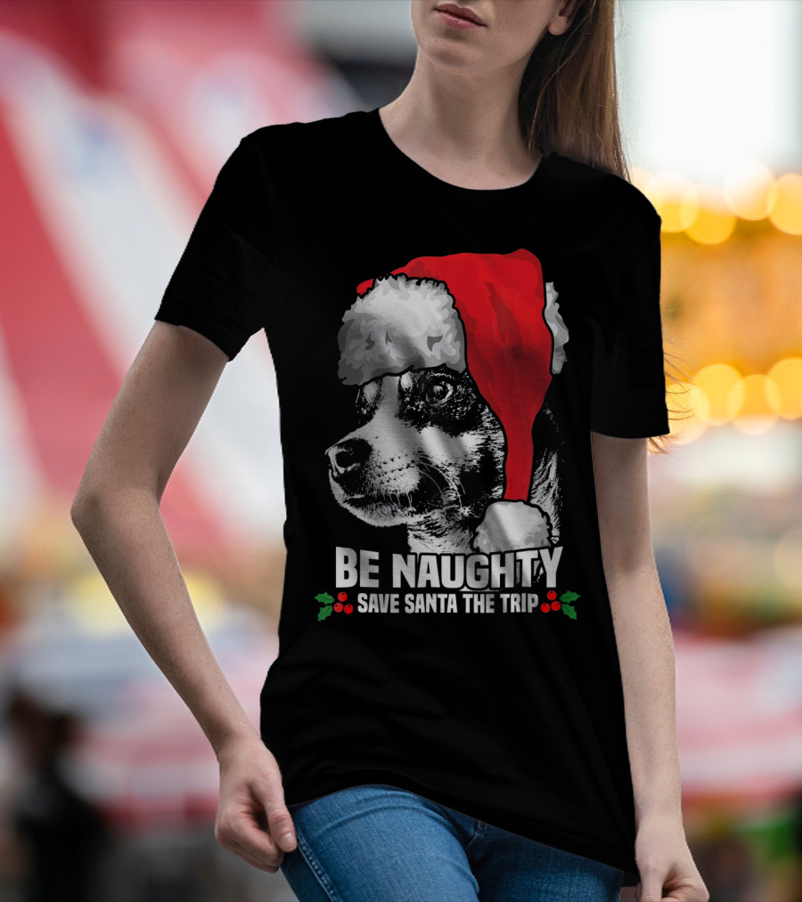 Be Naughty Save Santa The Trip Rat Terrier Santa Hat Holiday Humor T-Shirt