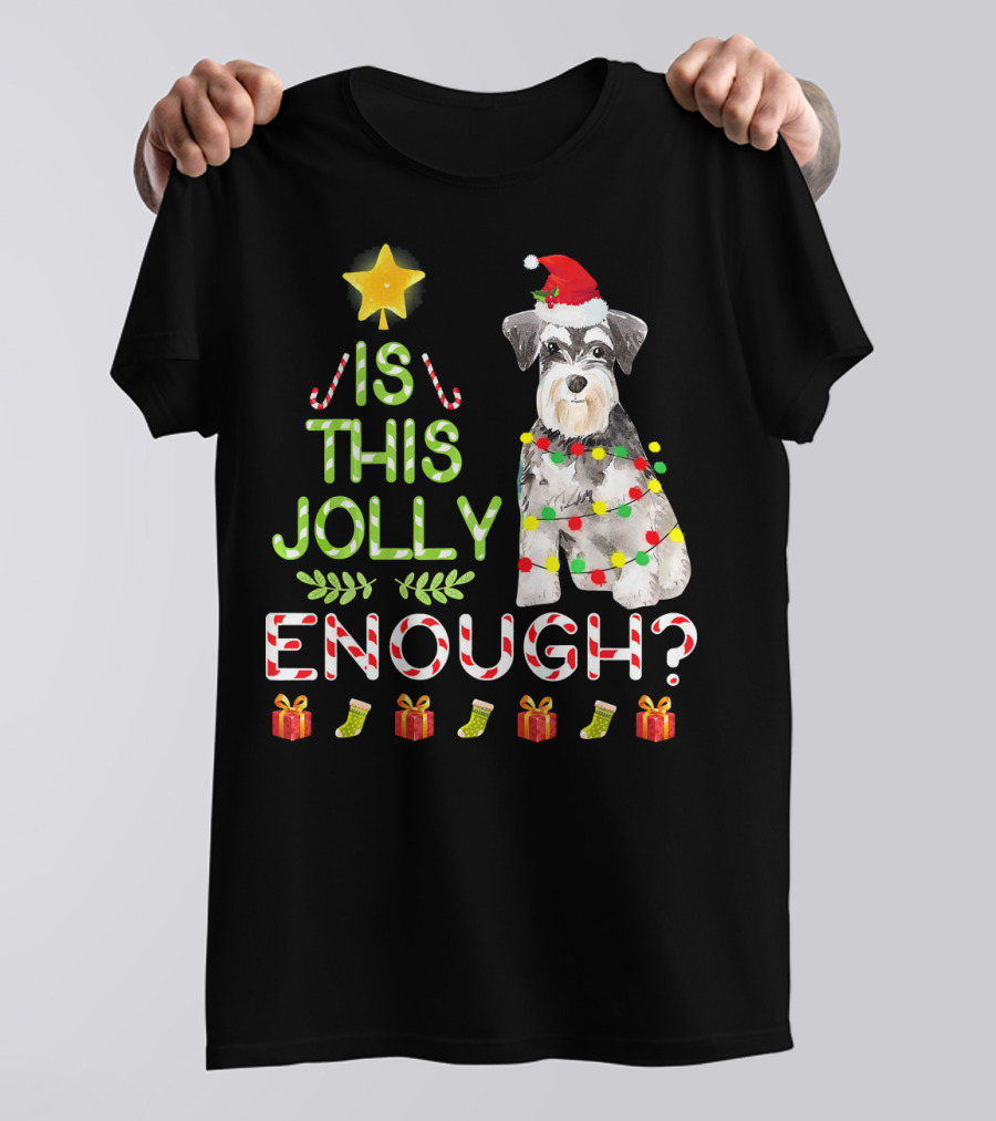 Is This Jolly Enough Schnauzer Christmas Holiday Dog Santa Hat Lights T-Shirt