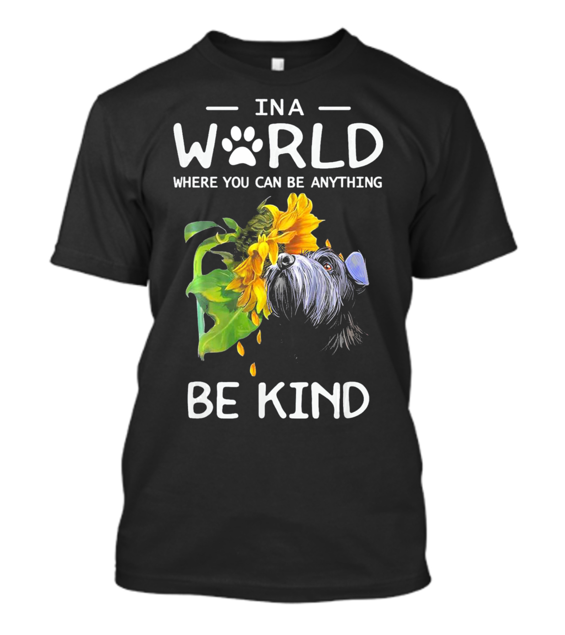 In A World Where You Can Be Anything Be Kind Cute Schnauzer Sunflower T-Shirt