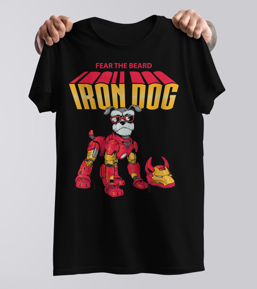 FEAR THE BEARD FUNNY SCHNAUZER IRON DOG T-Shirt
