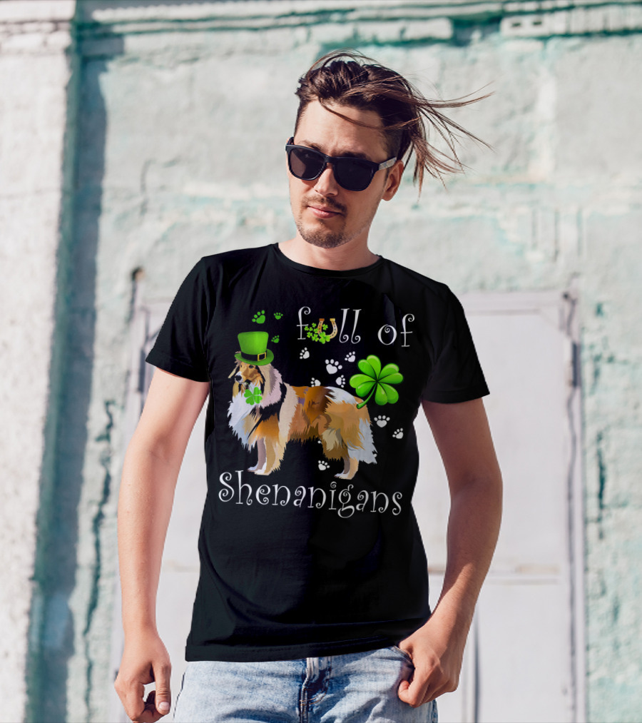 Full Of Shenanigans Shetland Sheepdog Leprechaun Hat Clover Paw Prints T-Shirt