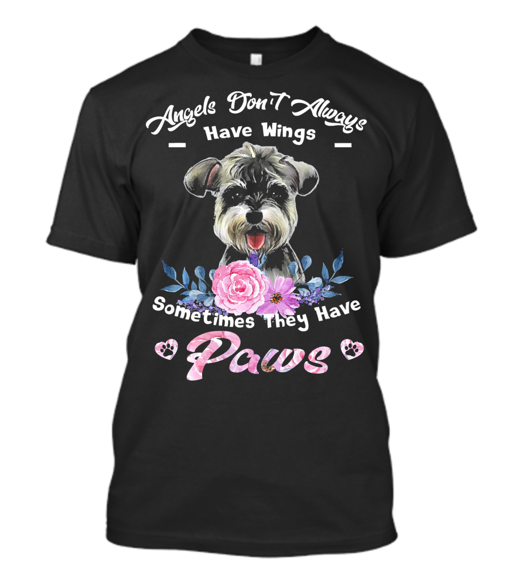 Angels Don't Always Have Wings Sometimes They Have Paws Schnauzer T-Shirt
