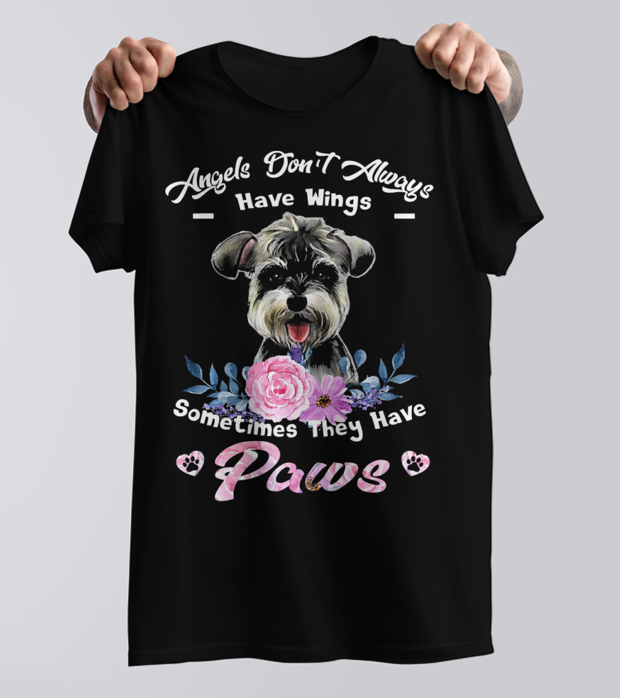 Angels Don't Always Have Wings Sometimes They Have Paws Schnauzer T-Shirt