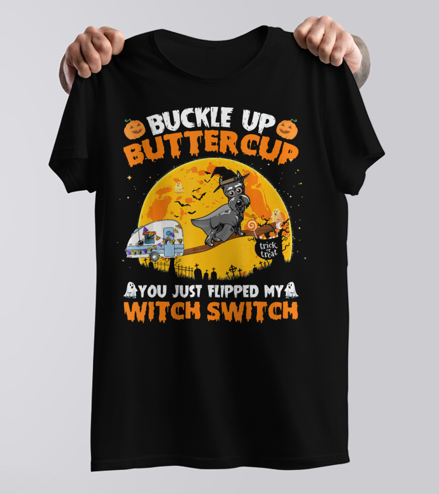 Buckle Up Buttercup You Just Flipped My Witch Switch Halloween Moon Trick Treat Dog Broomstick Pumpkin T-Shirt