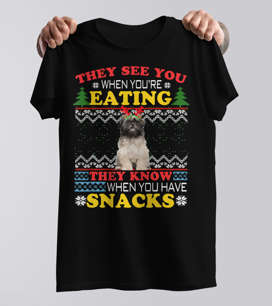 THEY SEE YOU WHEN YOU'RE EATING Lhasa Apso THEY KNOW WHEN YOU HAVE SNACKS T-Shirt