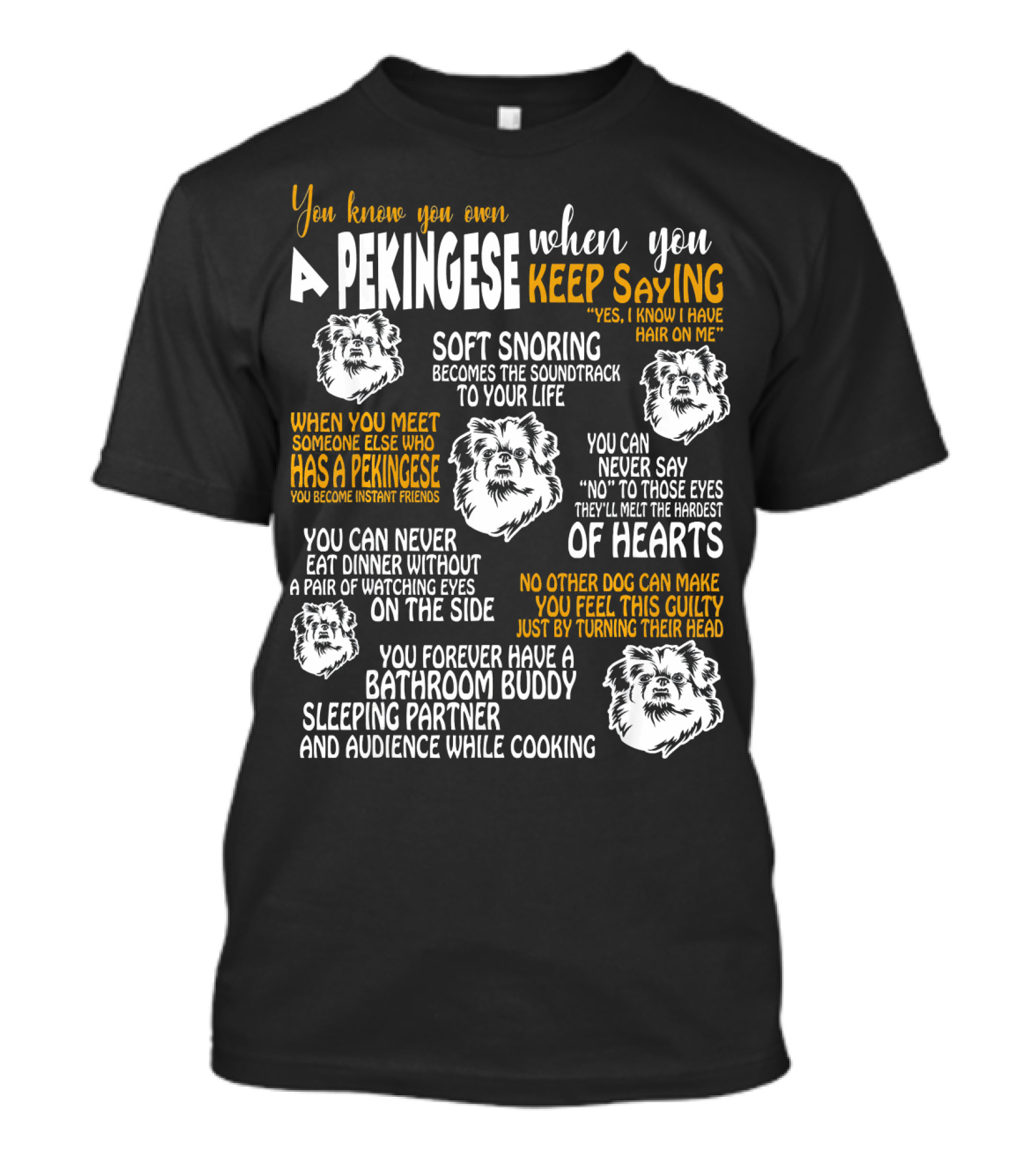 You Knew You Own A Pekingese When You Keep Saying Soft Snoring Becomes The Soundtrack Of Your Life T-Shirt