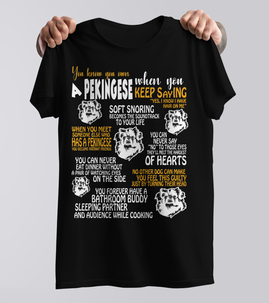 You Knew You Own A Pekingese When You Keep Saying Soft Snoring Becomes The Soundtrack Of Your Life T-Shirt