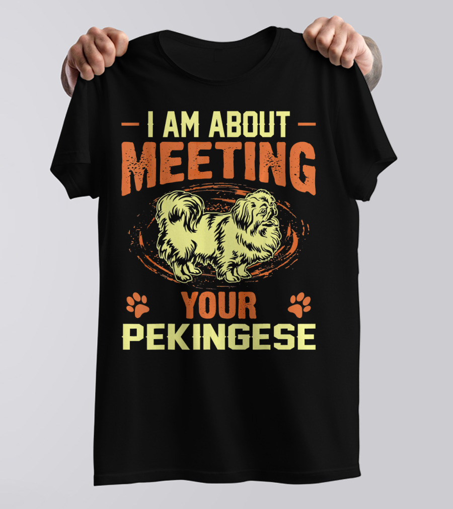 I Am About Meeting Your Pekingese With Paw Prints And Illustrated Dog T-Shirt