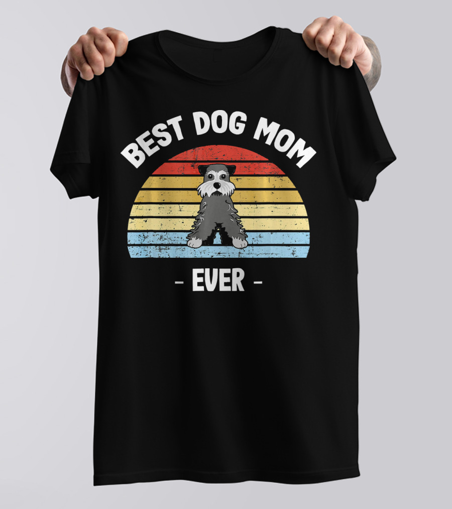 Best Dog Mom Ever Miniature Schnauzer T-Shirt