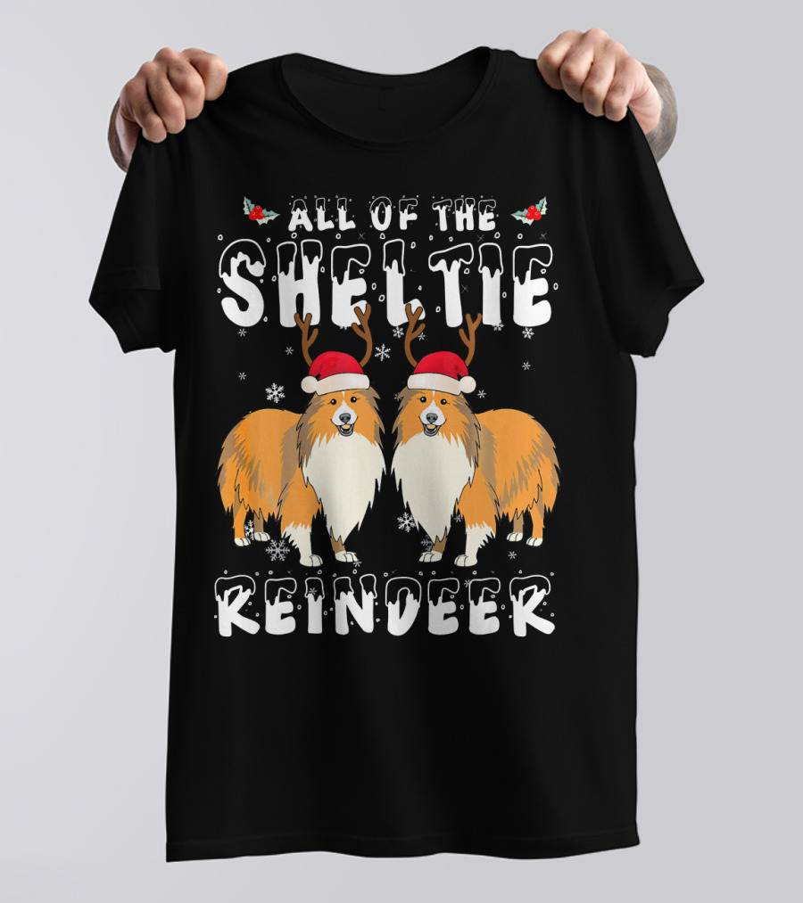 All Of The Sheltie Reindeer Christmas T-Shirt