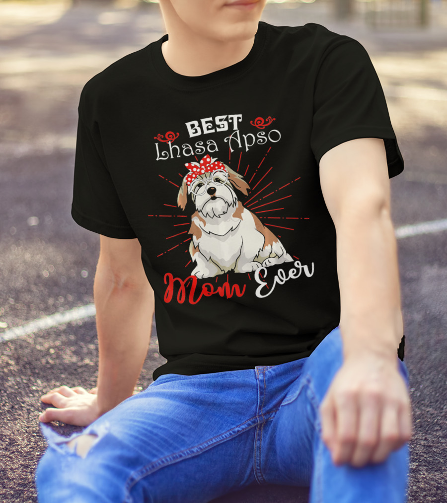 Best Lhasa Apso Mom Ever Dog Mother With Cute Lhasa Apso T-Shirt
