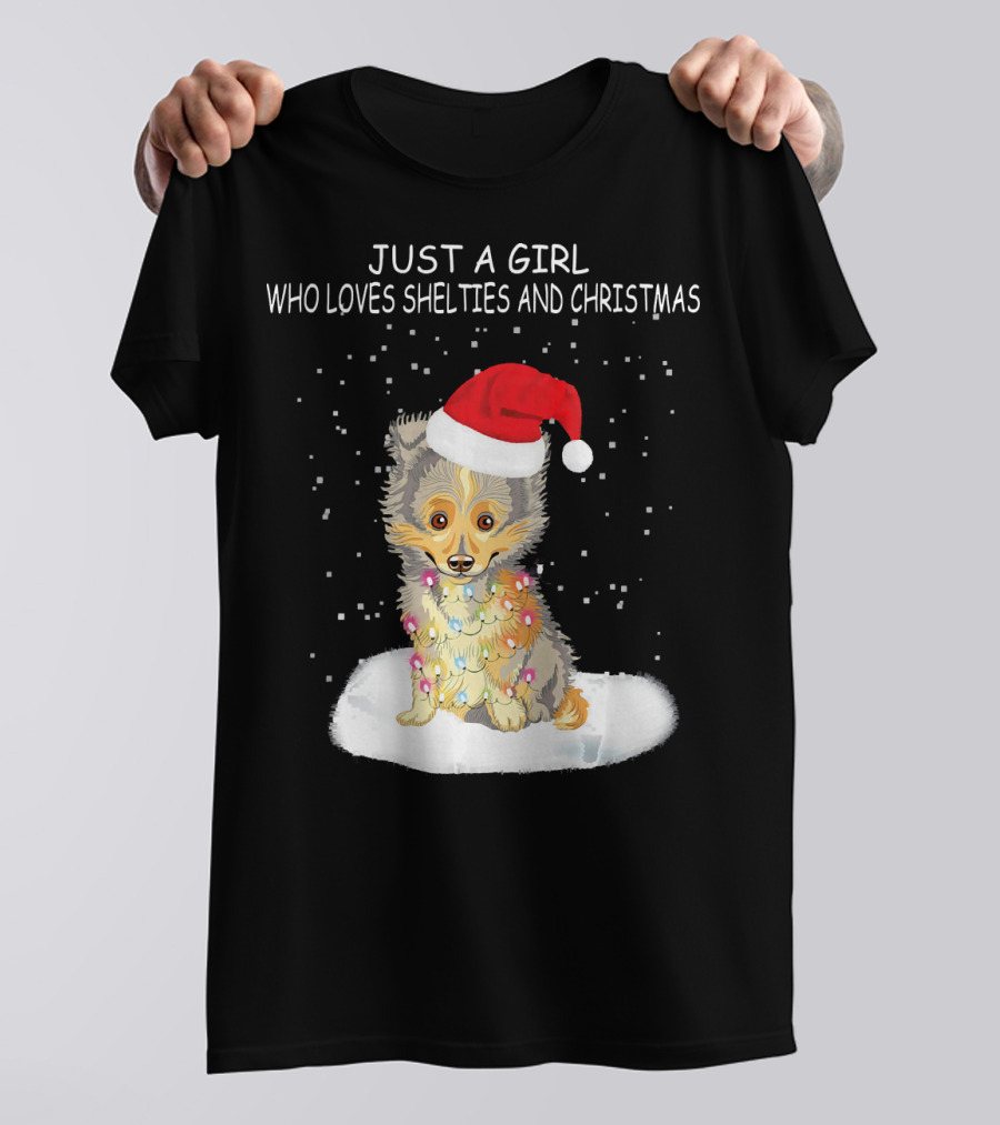 JUST A GIRL WHO LOVES SHELTIES AND CHRISTMAS T-Shirt
