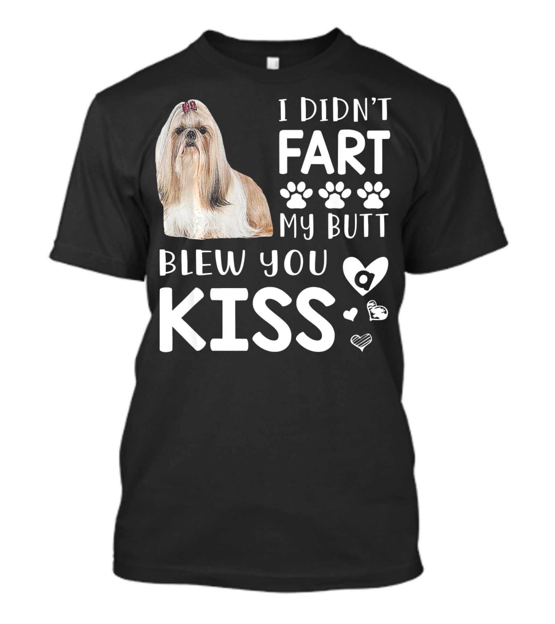 I DIDN'T FART MY BUTT BLEW YOU KISS Lhasa Apso Dog Humor T-Shirt
