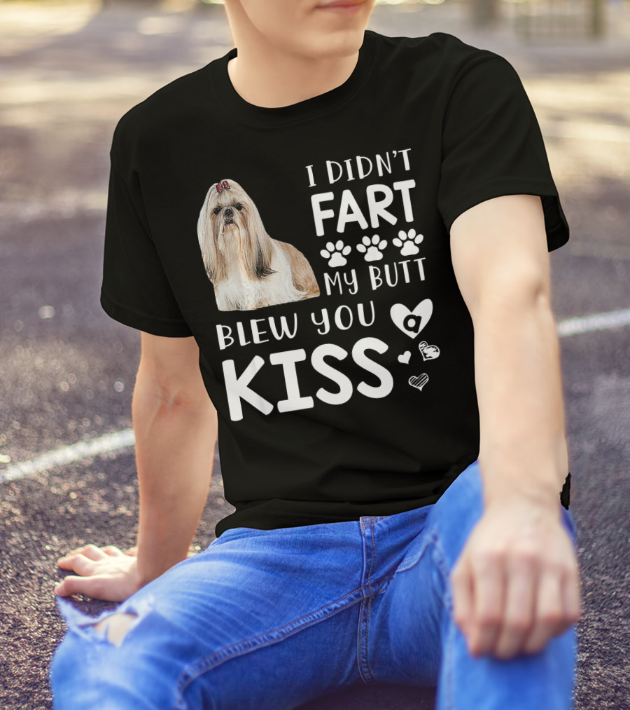 I DIDN'T FART MY BUTT BLEW YOU KISS Lhasa Apso Dog Humor T-Shirt