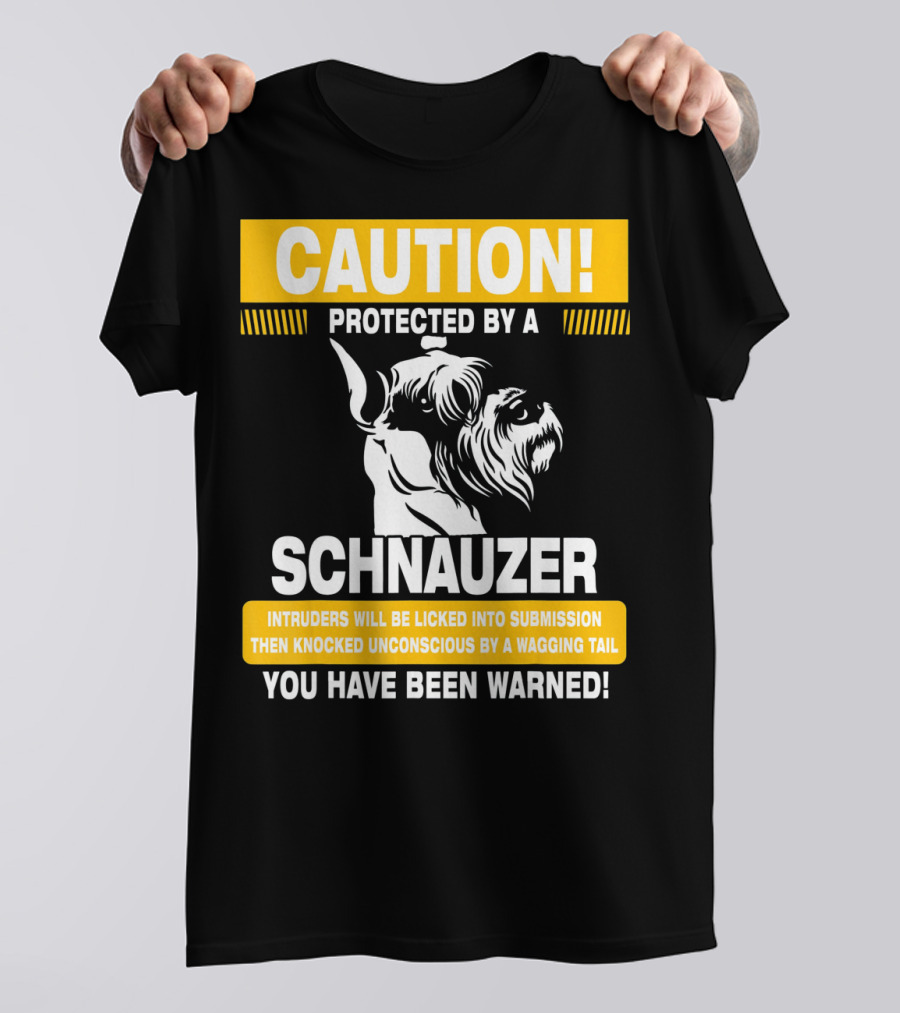 Caution Protected By A Schnauzer You Have Been Warned Funny Warning Sign T-Shirt