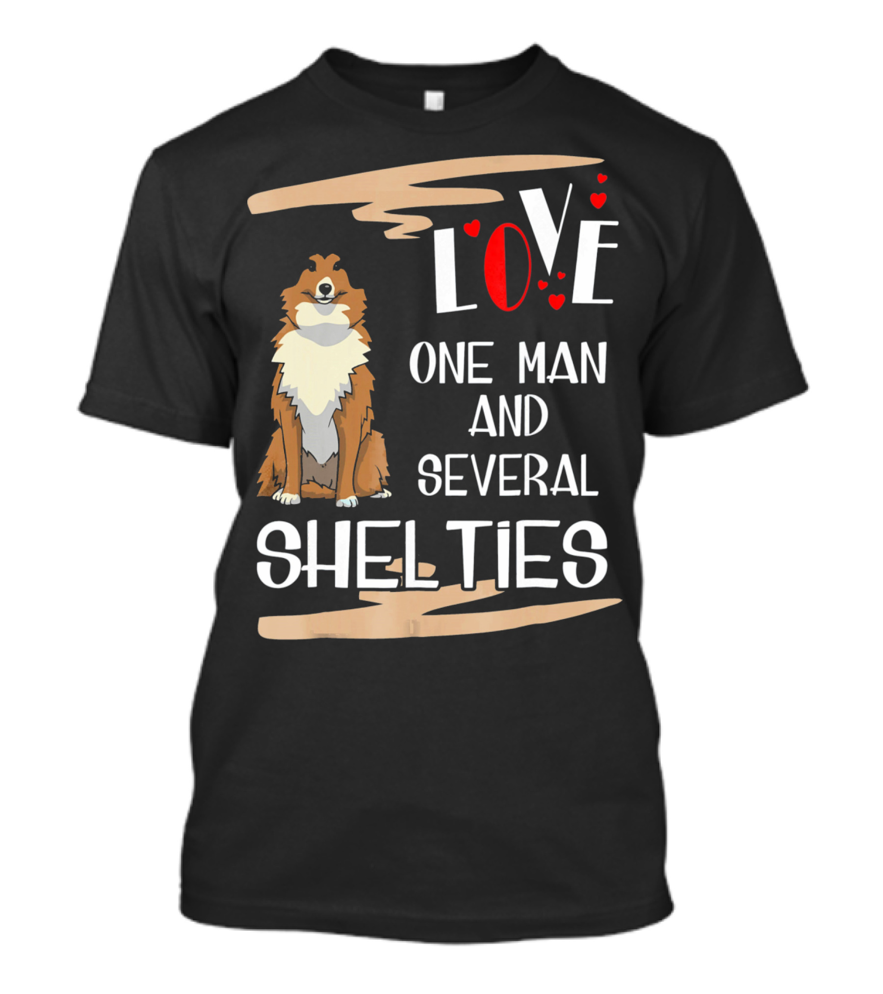 Love One Man And Several Shelties With Heart Accents And Collie T-Shirt
