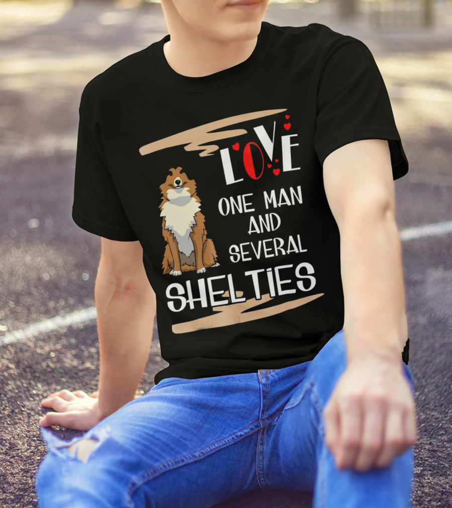 Love One Man And Several Shelties With Heart Accents And Collie T-Shirt