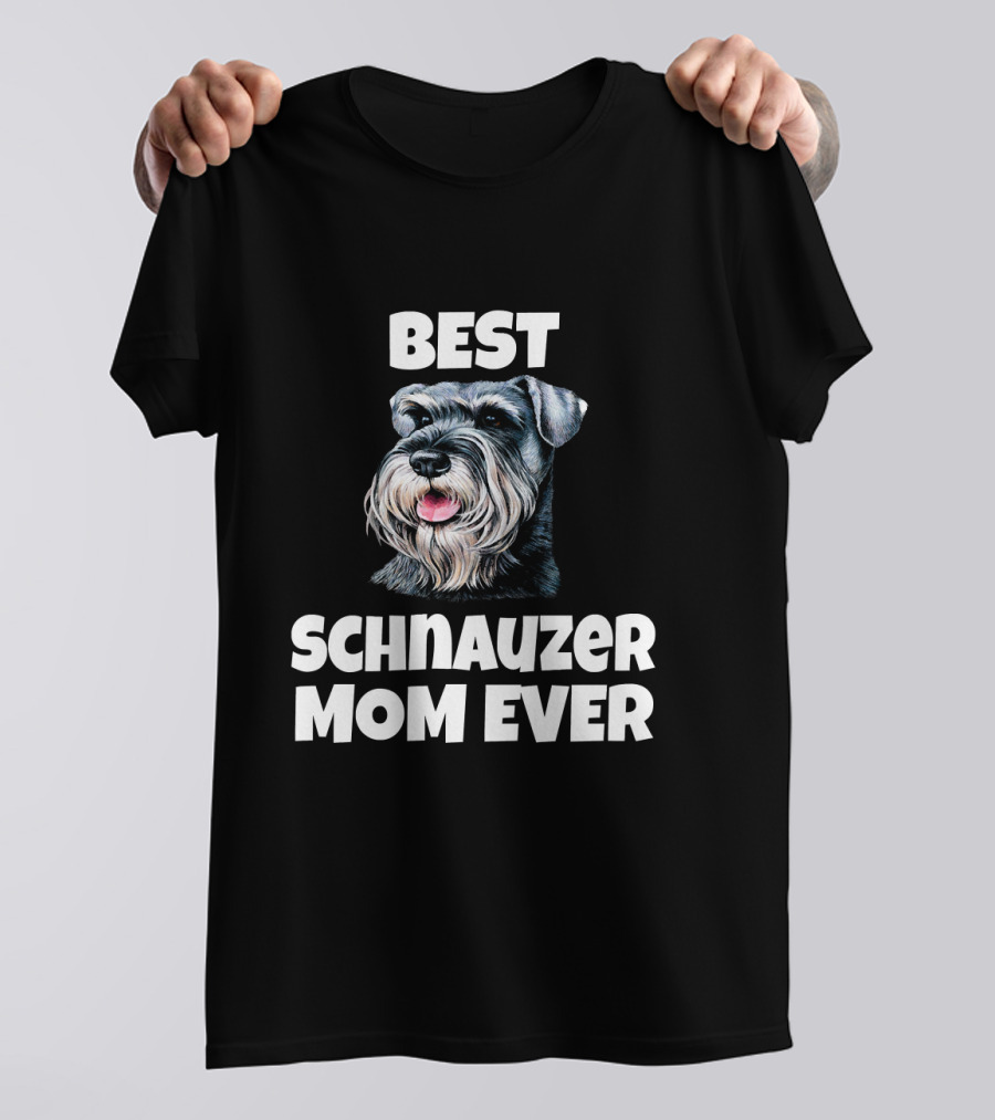 Best Schnauzer Mom Ever Dog Pe T-Shirt