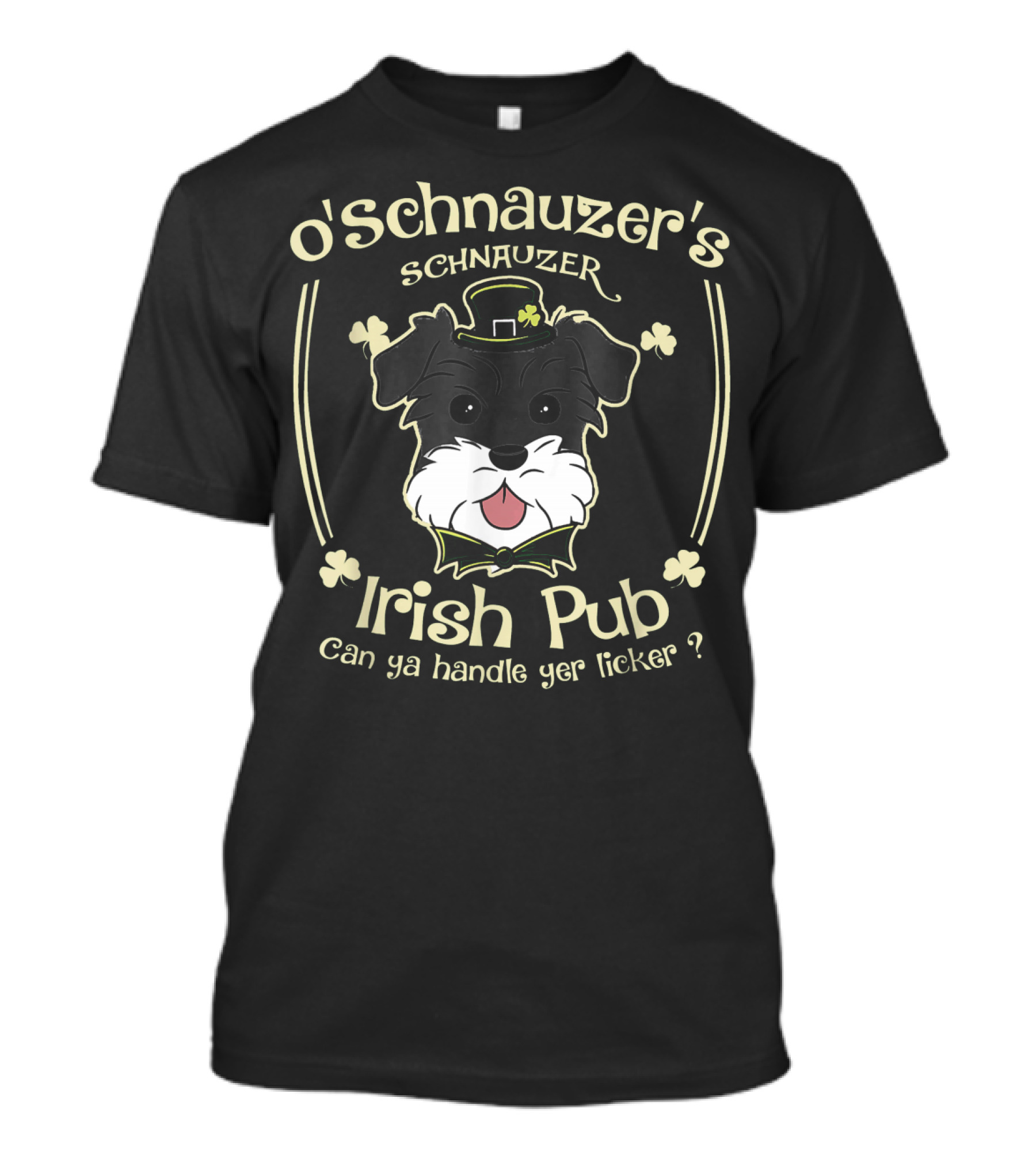 O'Schnauzer's Irish Pub Can Ya Handle Yer Licker Funny St Patrick Dog T-Shirt
