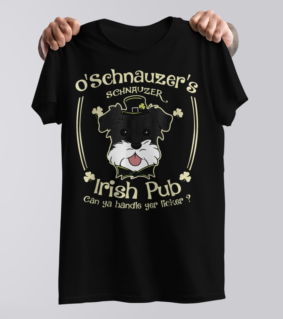 O'Schnauzer's Irish Pub Can Ya Handle Yer Licker Funny St Patrick Dog T-Shirt