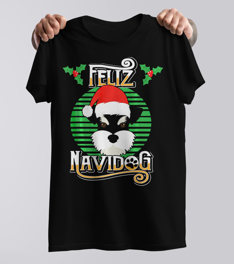 Feliz Navidog Schnauzer Dog Holiday Merry Christmas T-Shirt