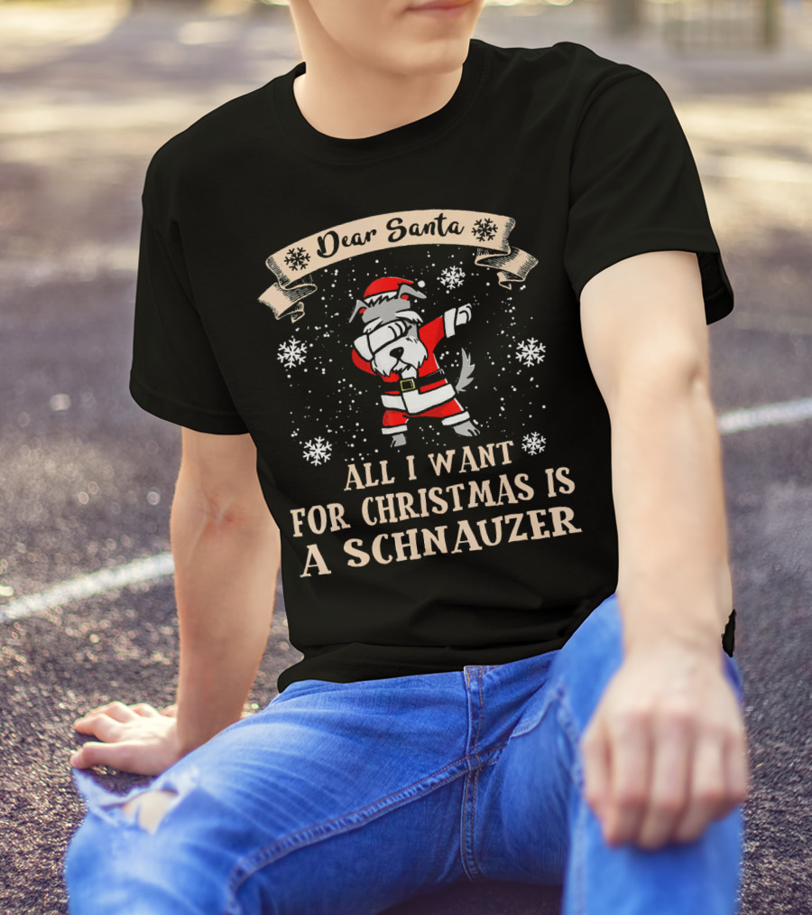 Dear Santa All I Want For Christmas Is A Schnauzer Dabbing Santa Dog T-Shirt