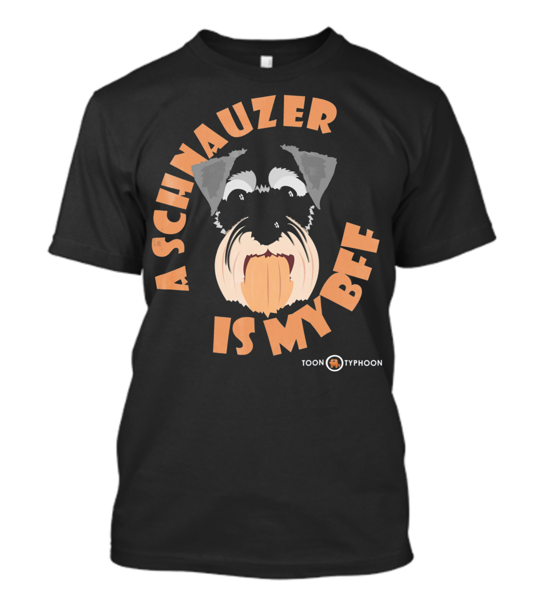 A Schnauzer Is My BFF Toon Typhoon T-Shirt