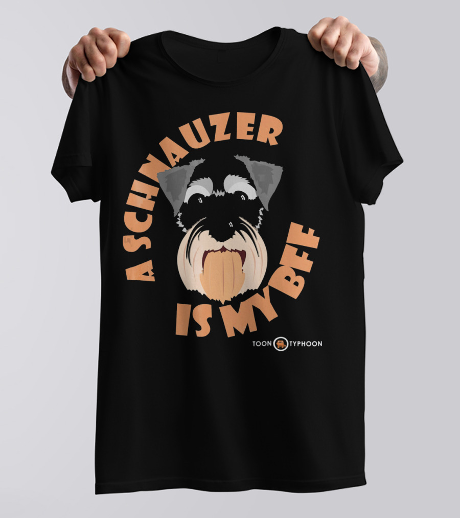 A Schnauzer Is My BFF Toon Typhoon T-Shirt