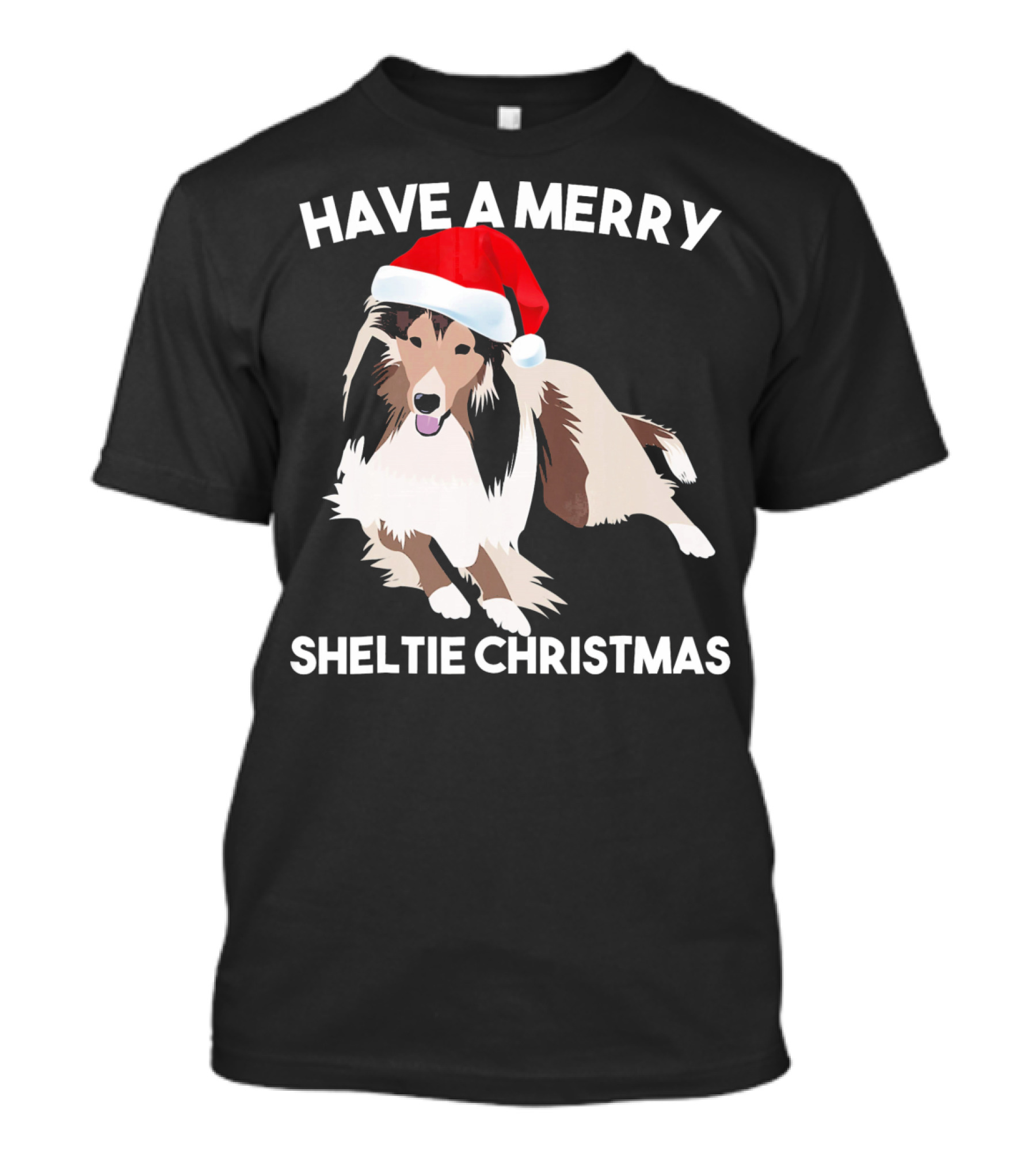 HAVE A MERRY SHELTIE CHRISTMAS T-Shirt