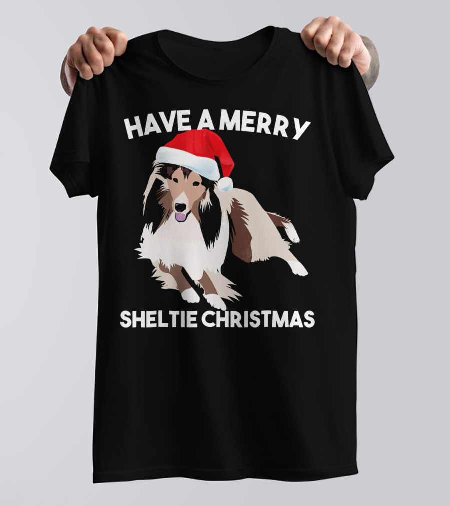 HAVE A MERRY SHELTIE CHRISTMAS T-Shirt