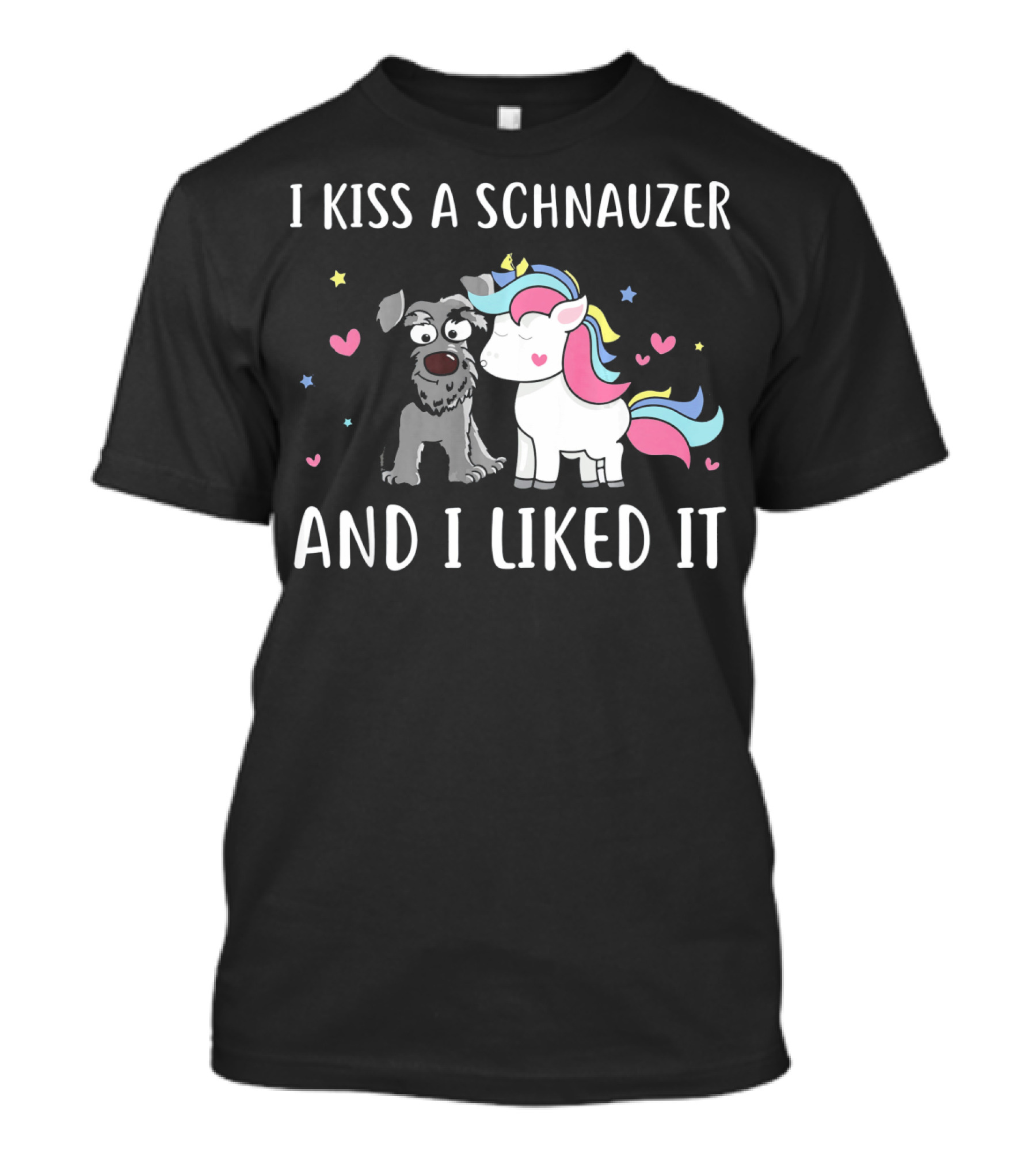 I Kiss A Schnauzer And Unicorn And I Liked It T-Shirt