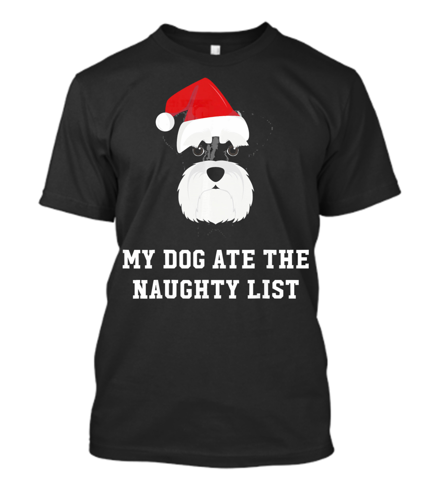 My Dog Ate The Naughty List Christmas Schnauzer T-Shirt