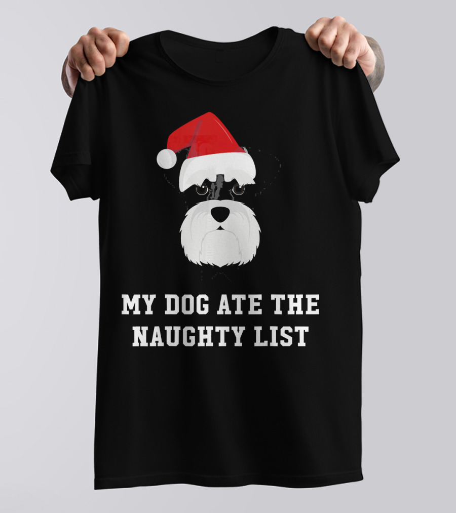 My Dog Ate The Naughty List Christmas Schnauzer T-Shirt