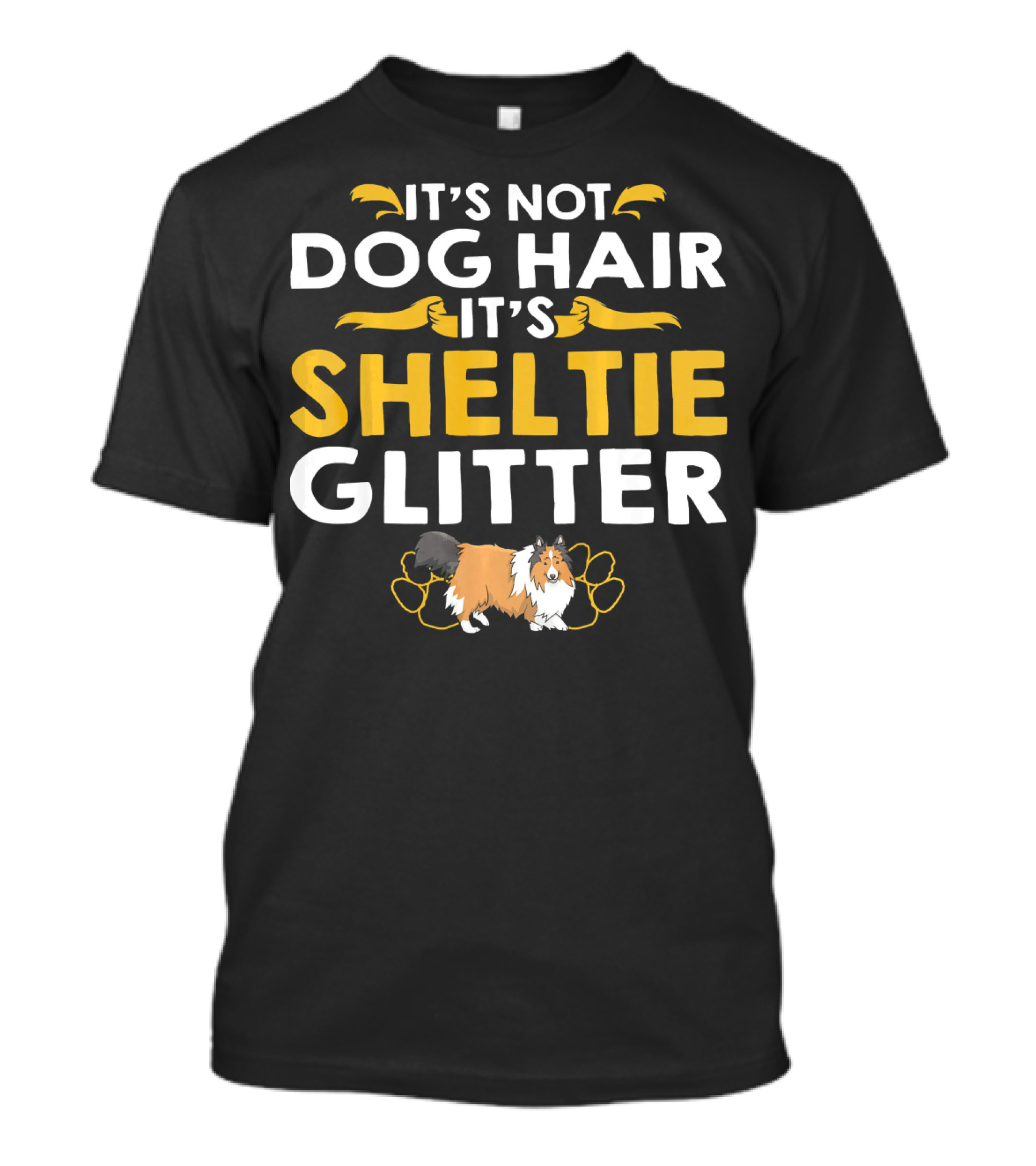 It's Not Dog Hair It's Sheltie Glitter With Collie Dog And Paw Prints T-Shirt
