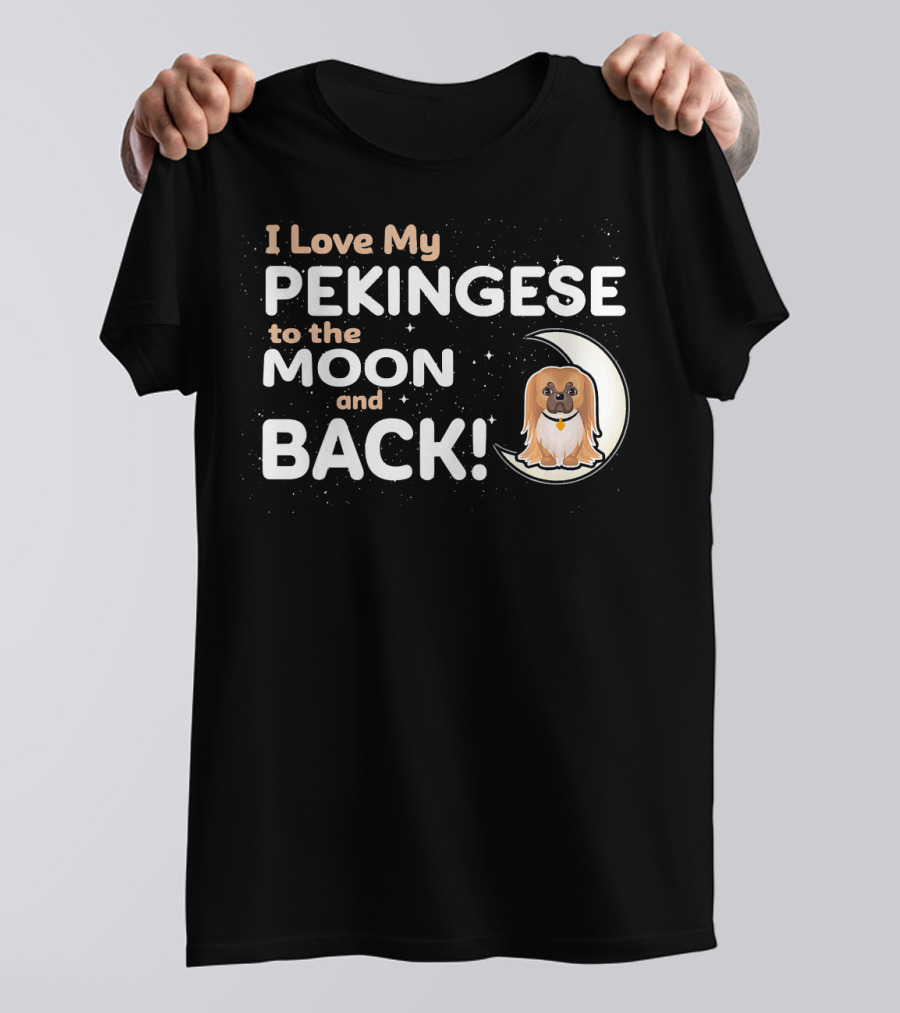I Love My Pekingese To The Moon And Back Pekingese Dog On Crescent Moon T-Shirt