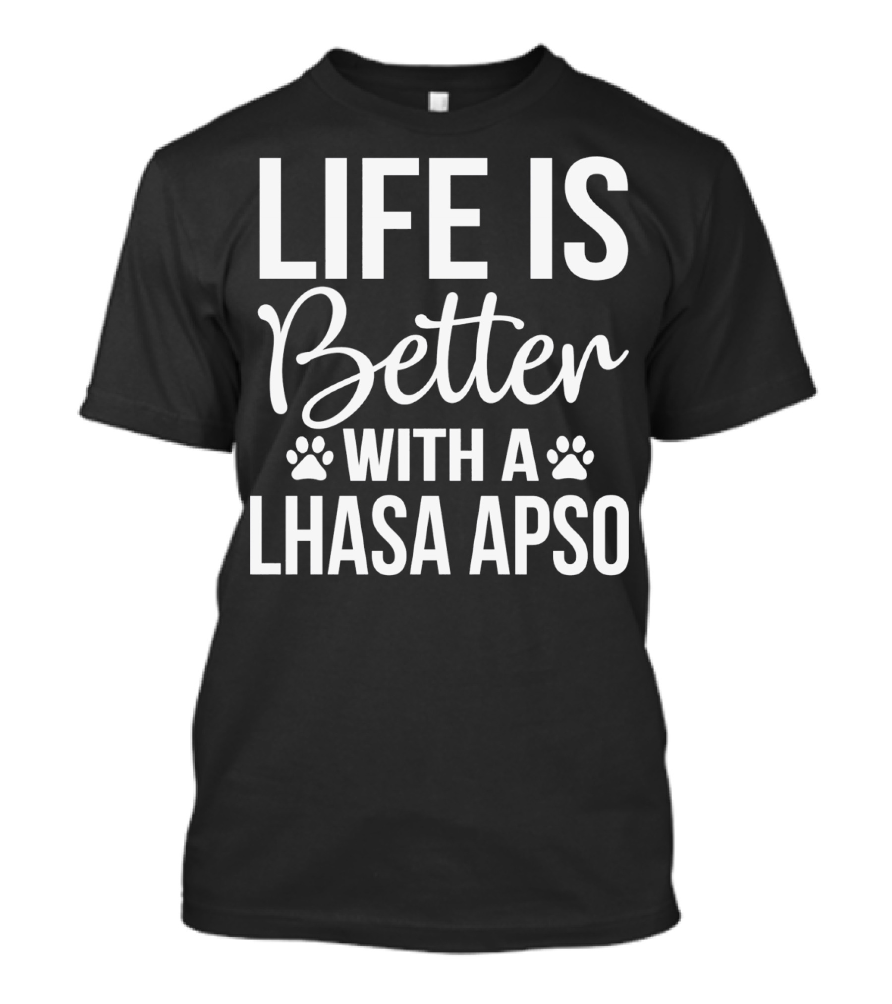 Life Is Better With A Lhasa Apso T-Shirt
